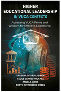Higher Educational Leadership in Vuca Contexts: Accessing Vuca Prime and Wisdom for Effective Leadership