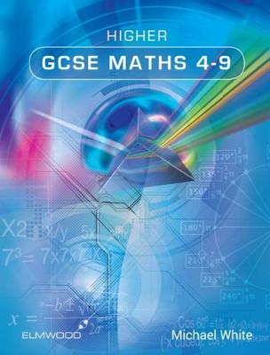 Higher GCSE Maths 4-9 - White, Michael