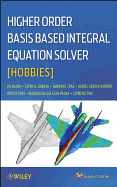 Higher Order Basis Based Integral Equation Solver (Hobbies)
