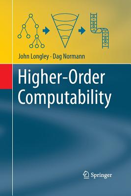 Higher-Order Computability - Longley, John, and Normann, Dag