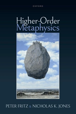 Higher-Order Metaphysics - Fritz, Peter (Editor), and Jones, Nicholas K. (Editor)