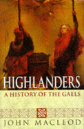 Highlanders: A History of the Gaels