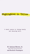 Highlighted in Yellow: A Short Course in Living Wisely and Choosing Well