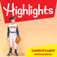Highlights Listen & Learn!: Watching Roberto: An Immersive Audio Study for Grade 4