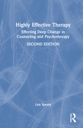 Highly Effective Therapy: Effecting Deep Change in Counseling and Psychotherapy