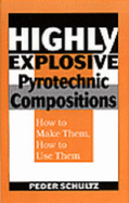 Highly Explosive Pyrotechnic Compositions: How to Make Them, How to Use Them