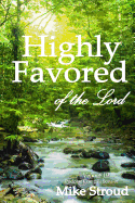 Highly Favored of the Lord Volume 3