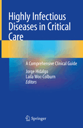 Highly Infectious Diseases in Critical Care: A Comprehensive Clinical Guide