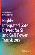 Highly Integrated Gate Drivers for Si and Gan Power Transistors