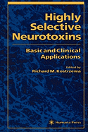Highly Selective Neurotoxins: Basic and Clinical Applications