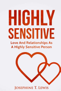 Highly Sensitive: Love and Relationships as a Highly Sensitive Person