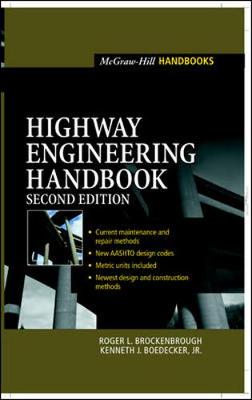 Highway Engineering Handbook, 2e - Brockenbrough, Roger L, and Boedecker, Kenneth J, Jr., and Brockenbrough Roger