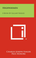 Highwaymen: A Book of Gallant Rogues