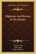 Highways and Byways in the Border