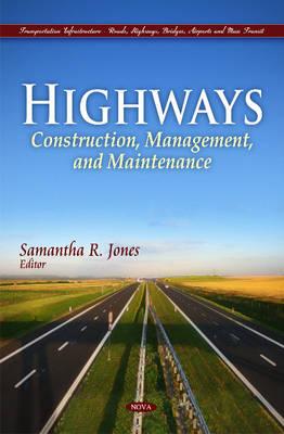Highways: Construction, Management, & Maintenance - Jones, Samantha R (Editor)
