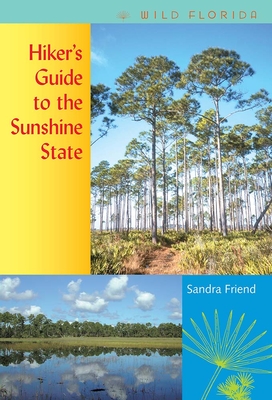 Hiker's Guide to the Sunshine State - Friend, Sandra