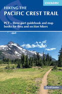 Hiking the Pacific Crest Trail: PCT - three-part guidebook and map books for thru and section hikers