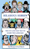 Hilarious Hebrew: The Fun and Fast Way to Learn the Language