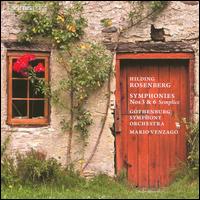 Hilding Rosenberg: Symphonies Nos. 3 & 6 - Gothenburg Symphony Orchestra; Mario Venzago (conductor)