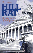 Hill Rat: Blowing the Lid Off Congress