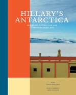 Hillary's Antarctica: Adventure, Exploration and Establishing Scott Base
