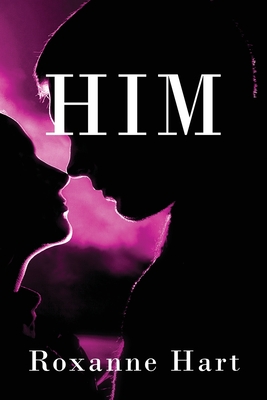Him - Hart, Roxanne