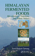 Himalayan Fermented Foods: Microbiology, Nutrition, and Ethnic Values