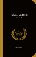 Himmel Und Erde; Volume 19