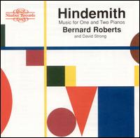 Hindemith: Music for One and Two Pianos - Bernard Roberts (piano); David Strong (piano)