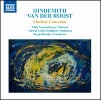 Hindemith, Van der Roost: Clarinet Concertos - Eddy Vanoosthuyse (clarinet); Central Aichi Symphony Orchestra; Sergio Rosales (conductor)