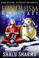 Hinduism Made Easy: Hindu Religion, Philosophy and Concepts
