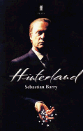 Hinterland: A Play - Barry, Sebastian
