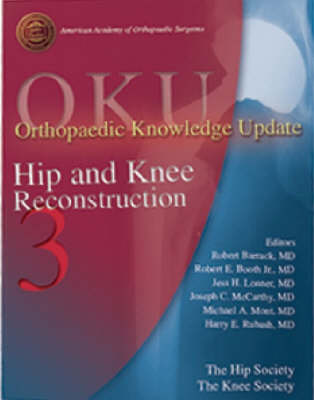 Hip and Knee Reconstruction - Booth, Robert E (Editor), and Lonner, Jess H, MD (Editor), and Barrack, Robert L (Editor)