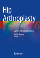 Hip Arthroplasty: Current and Future Directions
