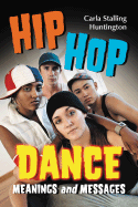 Hip Hop Dance: Meanings and Messages