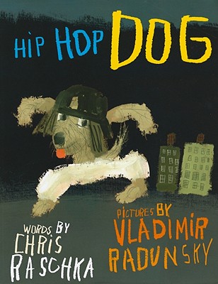 Hip Hop Dog - Raschka, Chris