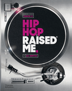 Hip Hop Raised Me�