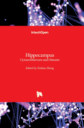 Hippocampus: Cytoarchitecture and Diseases