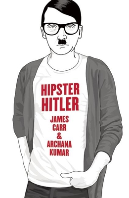 Hipster Hitler - Carr, James, and Kumar, Archana