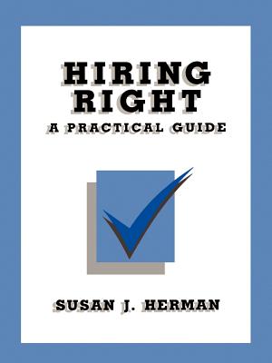 Hiring Right: A Practical Guide - Herman, Susan