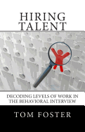 Hiring Talent: Decoding Levels of Work in the Behavioral Interview