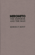 Hirohito: The Emperor and the Man