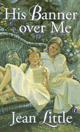 His Banner Over Me - Little, Jean