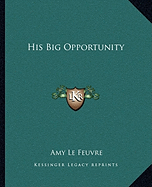 His Big Opportunity