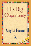 His Big Opportunity