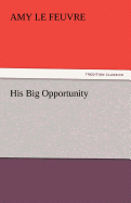 His Big Opportunity