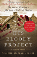His Bloody Project: Documents Relating to the Case of Roderick Macrae