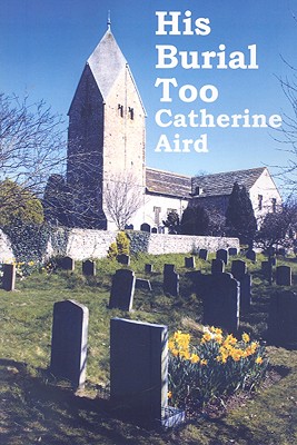 His Burial Too - Aird, Catherine, pse