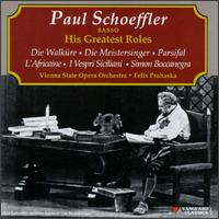 His Greatest Roles - Paul Sch�ffler (bass); Vienna State Opera Orchestra; Felix Prohaska (conductor)
