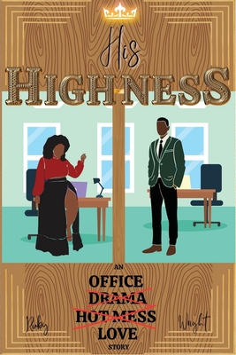 His High-ness - Wright, Ruby, and McCauley, Latosha (Contributions by)